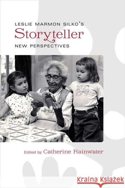 Leslie Marmon Silko's Storyteller: New Perspectives Catherine Rainwater 9780826357274 University of New Mexico Press - książka