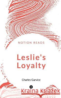 Leslie\'s Loyalty Somesh Nath 9781647605773 Notion Press - książka