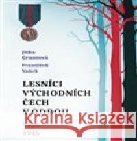 Lesníci východních Čech v odboji 1939-1945 František Vašek 9788020618849 Naše vojsko - książka