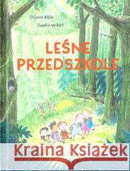 Leśne przedszkole Stefanie Hofler, Claudia Weikert 9788362965977 Babaryba - książka