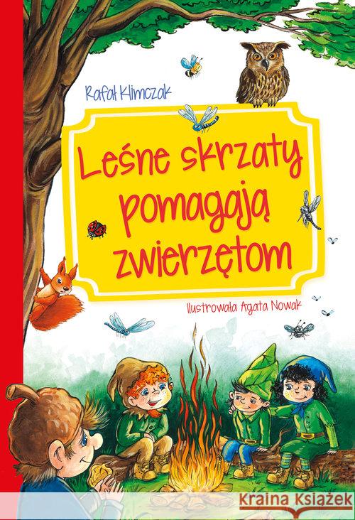 Leśne skrzaty pomagają zwierzętom Klimczak Rafał 9788379150328 Skrzat - książka