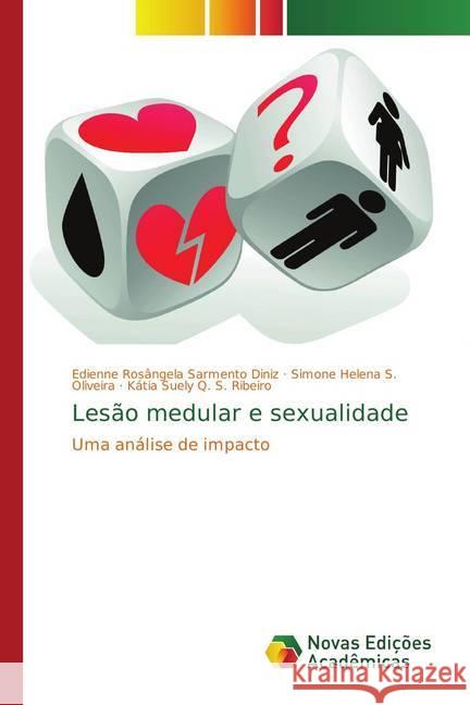 Lesão medular e sexualidade : Uma análise de impacto Sarmento Diniz, Edienne Rosângela; S. Oliveira, Simone Helena; Q. S. Ribeiro, Kátia Suely 9786202180467 Novas Edicioes Academicas - książka