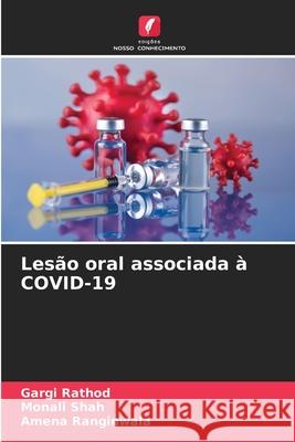 Lesão oral associada à COVID-19 Rathod, Gargi, Shah, Monali, Ranginwala, Amena 9783639788983 Edições Nosso Conhecimento - książka