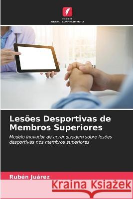 Lesoes Desportivas de Membros Superiores Ruben Juarez   9786205900123 Edicoes Nosso Conhecimento - książka