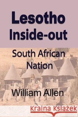 Lesotho Inside-out: South African Nation Allen, William 9781715548544 Blurb - książka