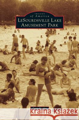 LeSourdsville Lake Amusement Park Fowler, Scott E. 9781531655273 Arcadia Library Editions - książka