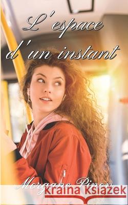 L'espace d'un instant Pinon, Morgane 9781519075222 Independently Published - książka