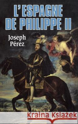 L'Espagne de Philippe II Perez-J 9782213602455 Fayard - książka