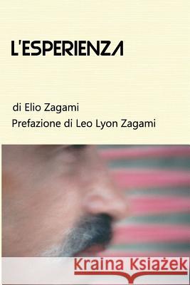 L'Esperienza Elio Zagami 9781978302938 Createspace Independent Publishing Platform - książka