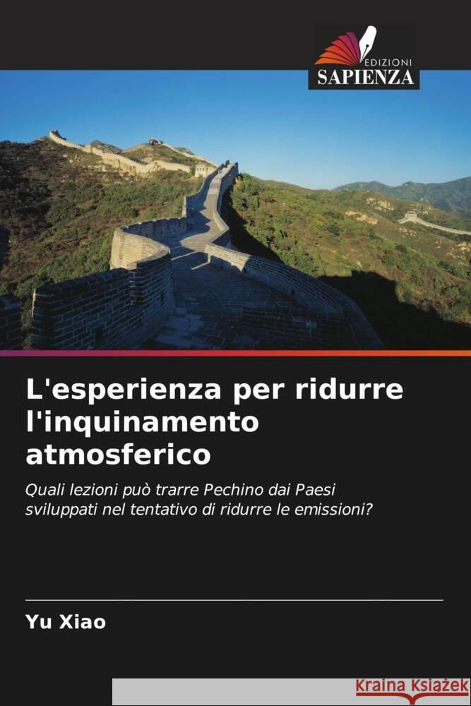 L'esperienza per ridurre l'inquinamento atmosferico Xiao, Yu 9786208321864 Edizioni Sapienza - książka