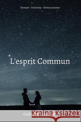 L'esprit Commun: Roman Futuriste et dystopique H Bunel Guillaume Romain Sourisseau 9782958263805 Amazon Digital Services LLC - KDP Print US - książka