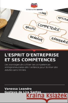 L'Esprit d'Entreprise Et Ses Compétences Vanessa Leandro, Gustavo de Lira Santos 9786202739771 Editions Notre Savoir - książka