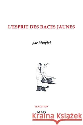 L'esprit des races jaunes Matgioi 9781006886393 Blurb - książka