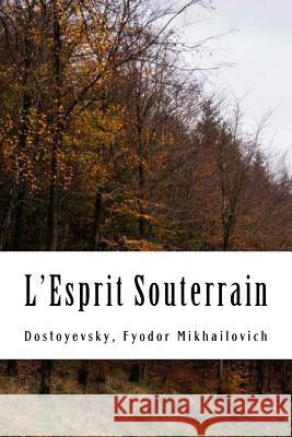 L'Esprit Souterrain Dostoyevsky Fyodo E. Halperine Ch Morice 9781981285884 Createspace Independent Publishing Platform - książka