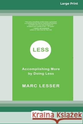 Less: Accomplishing More by Doing Less (16pt Large Print Edition) Marc Lesser 9780369361066 ReadHowYouWant - książka