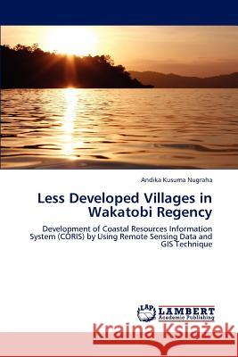 Less Developed Villages in Wakatobi Regency Andika Kusuma Nugraha 9783846588062 LAP Lambert Academic Publishing - książka