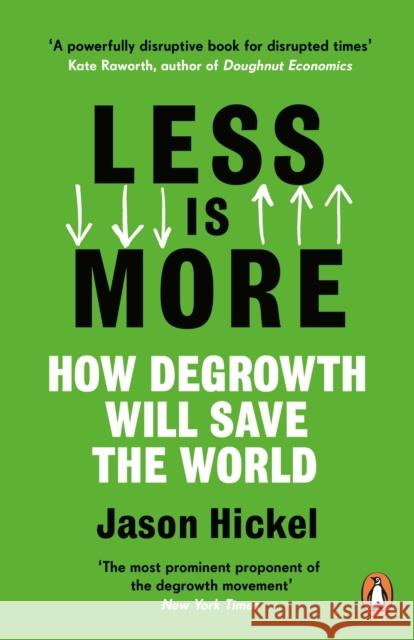 Less is More: How Degrowth Will Save the World Jason Hickel 9781786091215 Cornerstone - książka