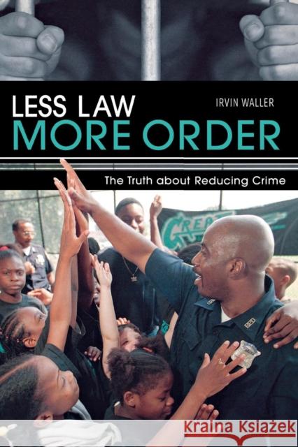 Less Law More Order: The Truth About Reducing Crime Irvin Waller 9781897453032 Manor House Publishing Inc - książka