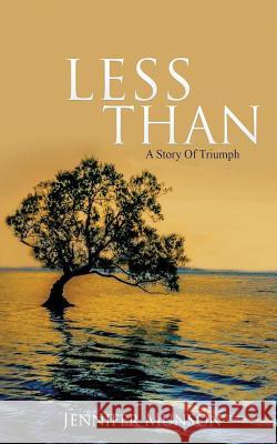 Less Than: A story of triumph Munson, Jennifer 9780692611975 Jennifer Munson - książka