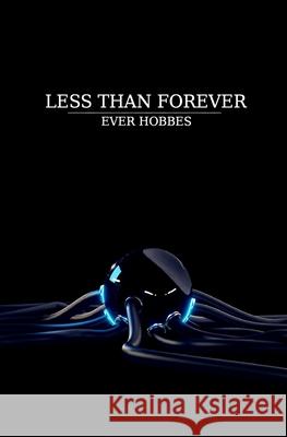 Less Than Forever Ever Hobbes 9781517355548 Createspace - książka