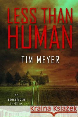 Less Than Human Tim Meyer 9781492869290 Createspace - książka