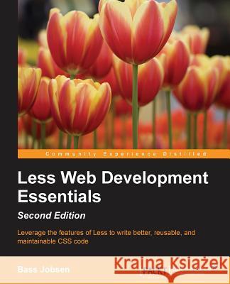 Less Web Development Essentials - Second Edition Bass Jobsen   9781783554072 Packt Publishing - książka