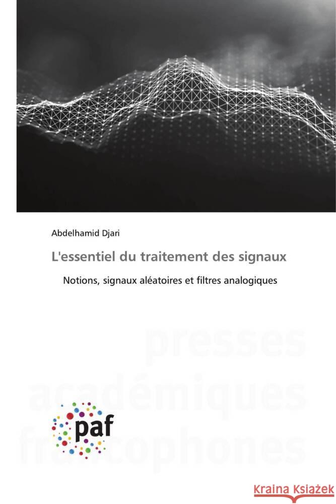 L'essentiel du traitement des signaux Djari, Abdelhamid 9783838141442 Presses Académiques Francophones - książka