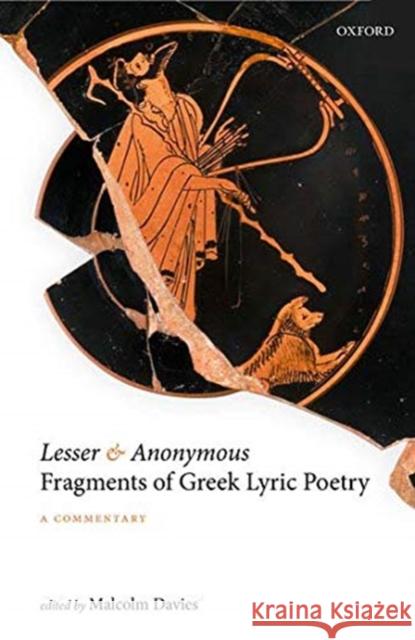 Lesser and Anonymous Fragments of Greek Lyric Poetry: A Commentary Davies, Malcolm 9780198860501 Oxford University Press - książka