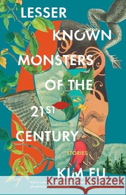 Lesser Known Monsters of the 21st Century Kim Fu 9781951142995 Tin House Books - książka