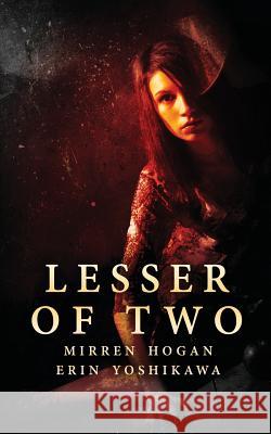 Lesser of Two Mirren Hogan Erin Yoshikawa 9781979078474 Createspace Independent Publishing Platform - książka