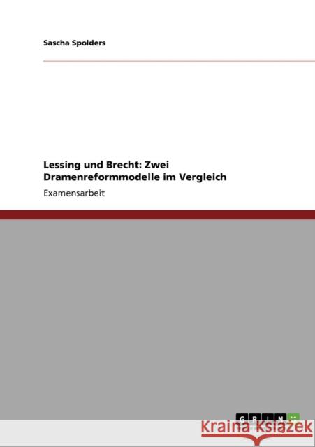 Lessing und Brecht: Zwei Dramenreformmodelle im Vergleich Spolders, Sascha 9783640121229 Grin Verlag - książka