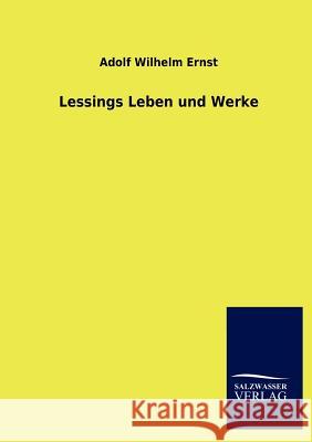 Lessings Leben und Werke Ernst, Adolf Wilhelm 9783846017654 Salzwasser-Verlag Gmbh - książka