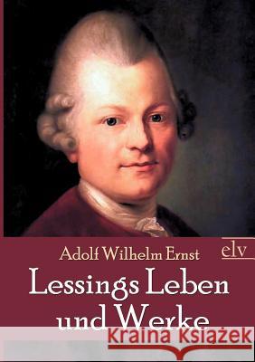 Lessings Leben Und Werke Ernst, Adolf W. 9783862673483 Europäischer Literaturverlag - książka