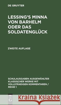 Lessing's Minna Von Barhelm Oder Das Soldatenglück: Mit Vollständigem Kommentar Für Den Schulgebrauch Und Das Privatstudium Naumann, Julius 9783112425411 de Gruyter - książka