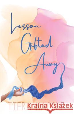 Lesson Gifted Away Tiera Nacole 9781732219601 Tiera Gilder - książka