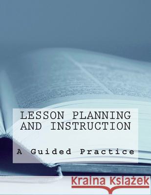 Lesson Planning and Instruction Steven James 9781477457023 Createspace Independent Publishing Platform - książka