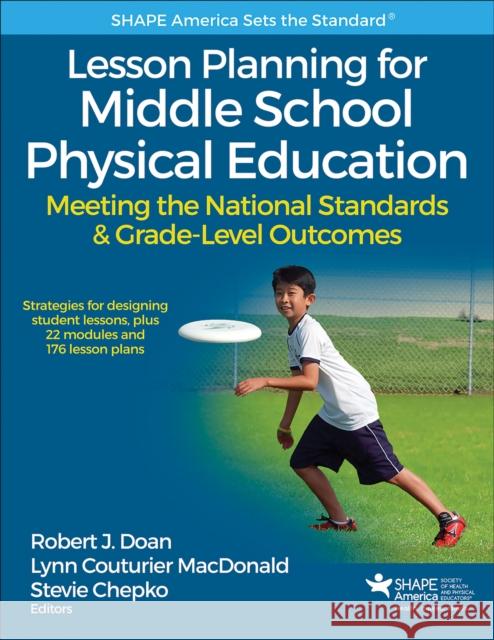 Lesson Planning for Middle School Physical Education: Meeting the National Standards & Grade-Level Outcomes Robert John Doan Lynn Couturier MacDonald Stevie Chepko 9781492513902 Human Kinetics Publishers - książka