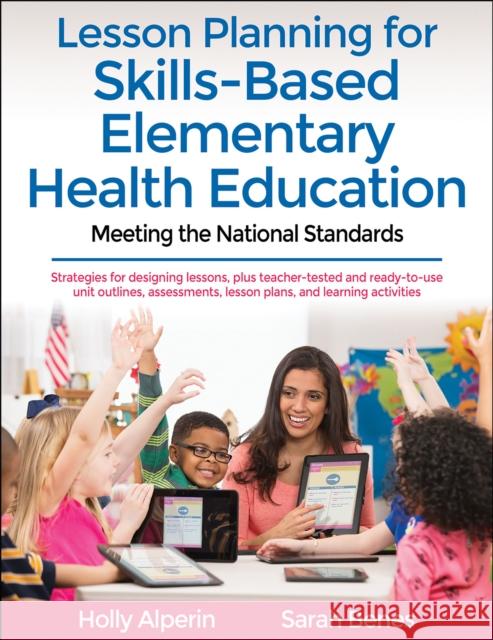 Lesson Planning for Skills-Based Elementary Health Education: Meeting the National Standards Holly Alperin Sarah Benes 9781492590521 Human Kinetics Publishers - książka