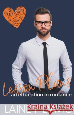 Lesson Plans: An Education in Romance Lainey Davis 9781957145181 Lainey Davis - książka