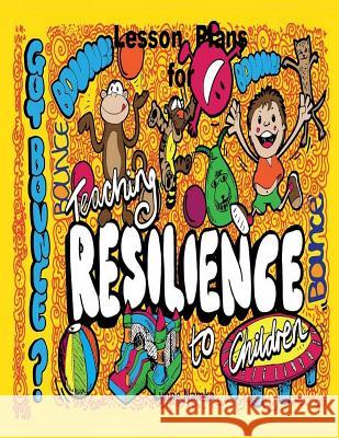 Lesson Plans For Teaching Resilience to Children Namka, Lynne 9781496093578 Createspace - książka