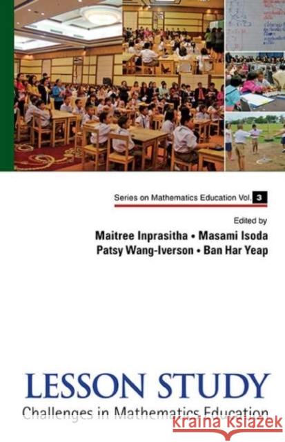 Lesson Study: Challenges in Mathematics Education Inprasitha, Maitree 9789812835406 WORLD SCIENTIFIC PUBLISHING CO PTE LTD - książka