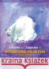 Lessons and Legacies of International Polar Year 2007-2008 National Research Council 9780309252034 National Academies Press