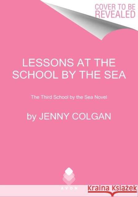 Lessons at the School by the Sea: The Third School by the Sea Novel Jenny Colgan 9780063141803 Avon Books - książka