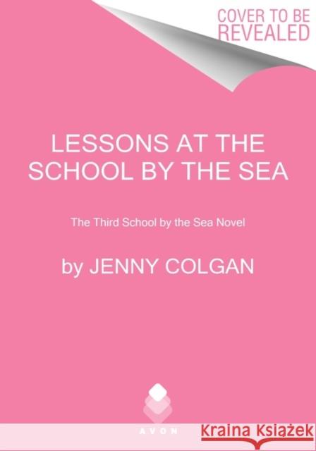 Lessons at the School by the Sea: The Third School by the Sea Novel Jenny Colgan 9780063275546 Avon Books - książka