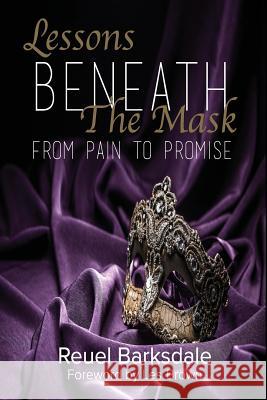 Lessons Beneath the Mask: From Pain to Promise Reuel I. Barksdale Les Brown Roya Masaebi 9780998797007 Gold Standard Initiative - książka
