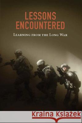 Lessons Encountered: Learning from the Long War National Defense University Press        Penny Hill Press 9781533159144 Createspace Independent Publishing Platform - książka