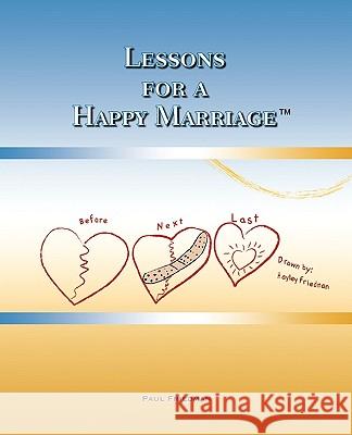 Lessons for a Happy Marriage Paul Friedman 9780578017495 Orchard Concepts - książka