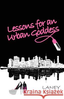 Lessons for an Urban Goddess Laney Zukerman 9780692454220 Laney Zukerman - książka