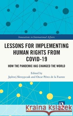 Lessons for Implementing Human Rights from COVID-19: How the Pandemic Has Changed the World  9781032765600 Routledge - książka