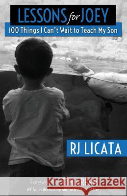 Lessons for Joey: 100 Things I Can't Wait to Teach My Son Rj Licata Tim Green 9780996047203 Lessons and Love Publishing - książka